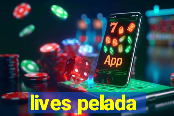 lives pelada